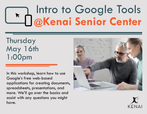 Text saying Intro to Googles Tools @ Kenai Senior Center with a picture of a person with a computer