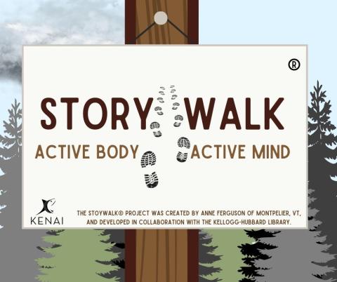 Sign post with text that reads "Storywalk, Active Body, Active Mind. The Storywalk project was created by Anne Ferguson of Montpelier, VT and developed in collaboration with the Kellogg-Hubbard Library. "