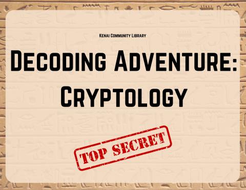 Black text on tan background with Egyptian hieroglyphs: "Decoding Adventure: Cryptology" with red stamp text that reads "Top Secret"