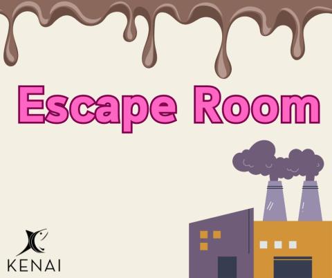 Text stating Escape Room with a factory graphic and a melted chocolate graphic.