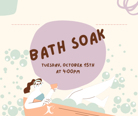 Picture of a lady in a bath tub with the text Bath Soak and Tuesday, October 15 at 4:00pm