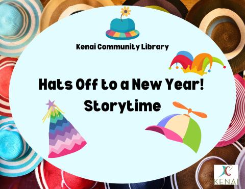 Black text on neutral background reads: Kenai Community Library. Hats Off to a New Year! Storytim