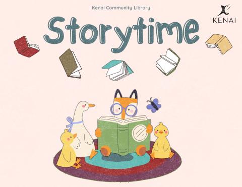 Blue text on neutral background reads: Kenai Community Library Storytime. Image of a fox and other animals reading together. 