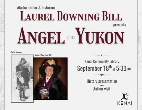 Alaska author & historian Laurel Downing Bill presents Angel of the Yukon. September 18th at 5:30pm.