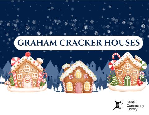 three cartoon gingerbread houses in a snowy background with text: "Graham Cracker Houses" over them. 