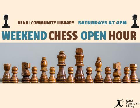 Text reads: Weekend Chess Open Hour with a picture of wooden chess pieces lined up with a blue background.