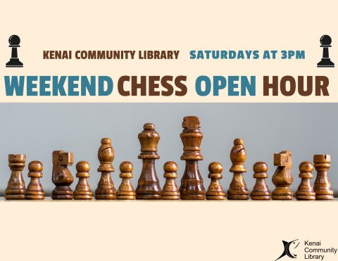 Text reads: Weekend Chess Open Hour with a picture of wooden chess pieces lined up with a blue background.