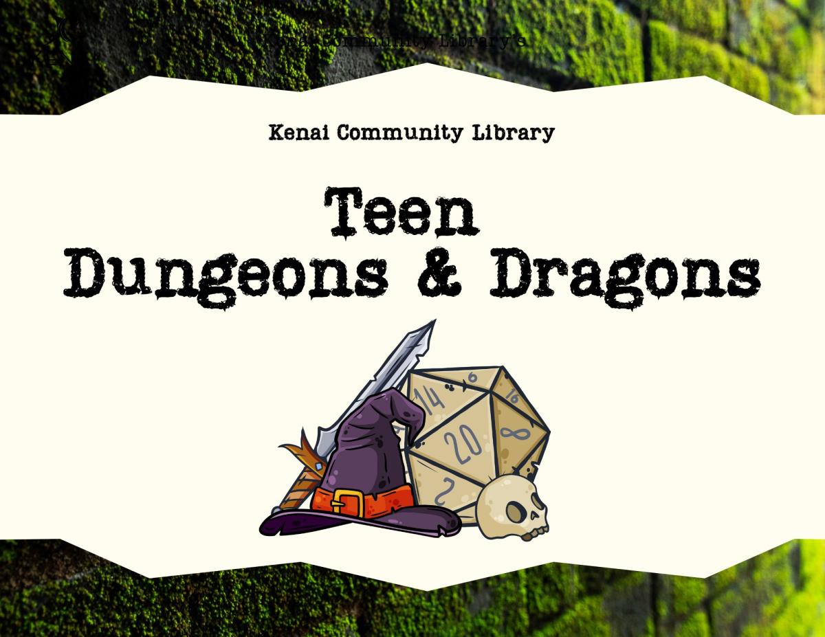 Black text on tan background reads "Kenai Community Library. Teen Dungeons & Dragons" with  image of a D20 die and witches hat.