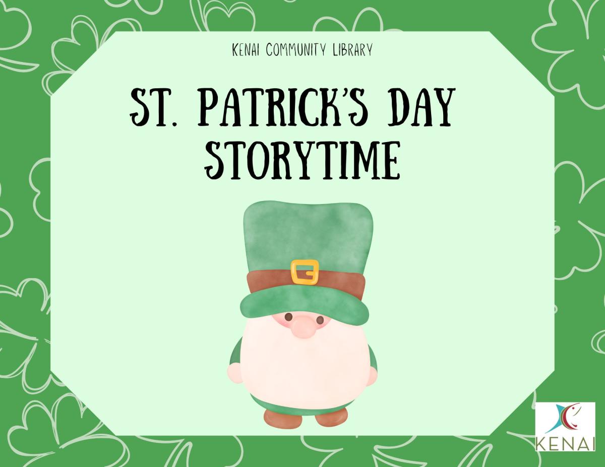 Black text on green background reads" Kenai Community Library's St. Patrick's Day Storytime"