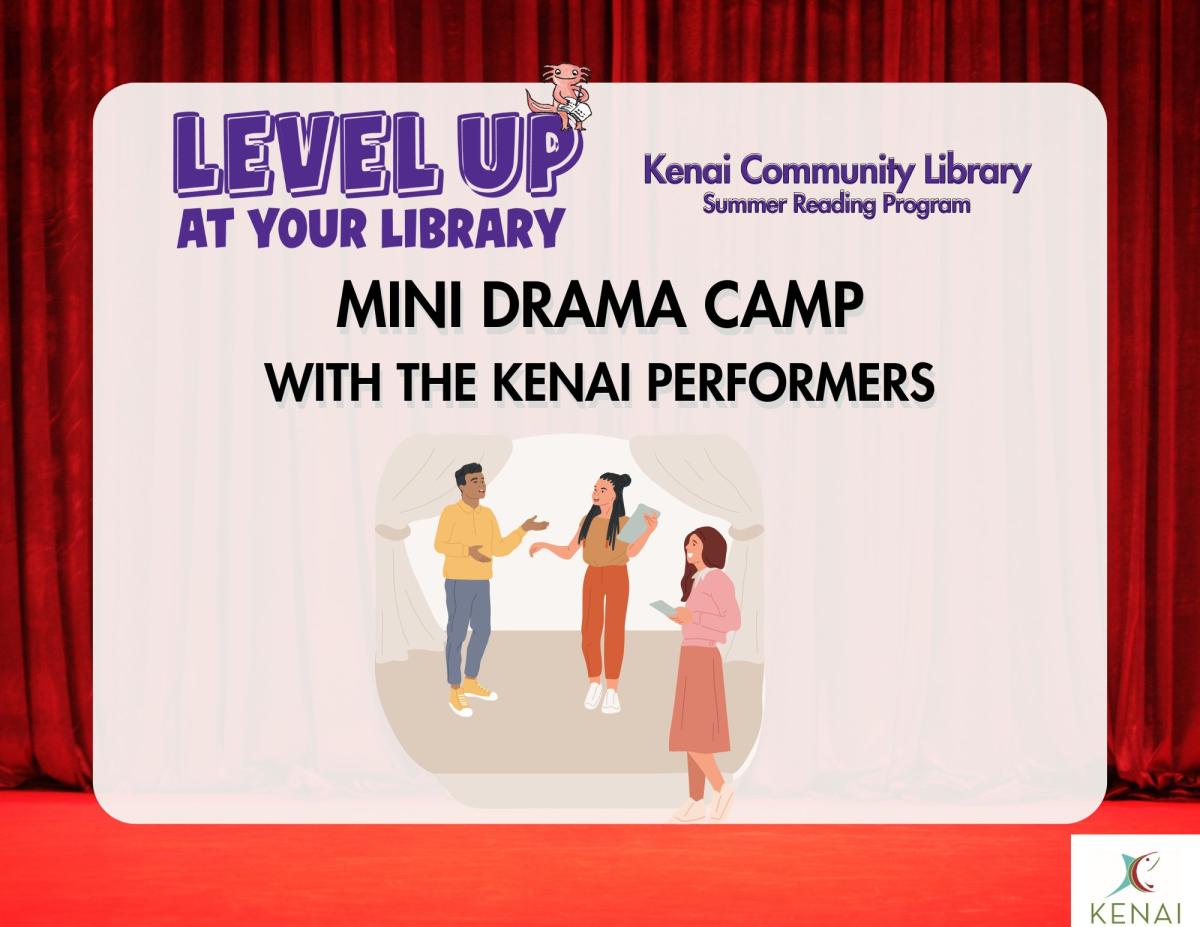 black text reads " Mini Drama Camp with the Kenai Performers" with illustration of acting class